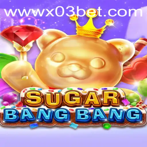 Exploring the Exciting World of SUGARBANGBANG: A Deep Dive into Gameplay, Rules, and the X03.bet Connection