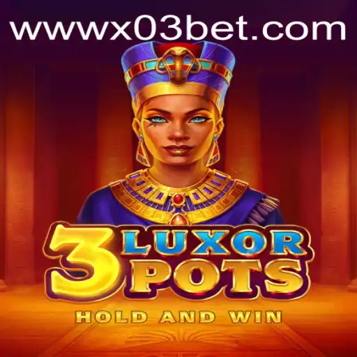 Exploring the World of 3LuxorPots: A Modern Casino Game on X03.bet